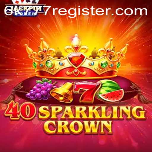 Discover the Thrills of 40SparklingCrown and How to Register with 6k777