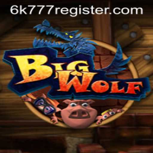 Discover BigWolf: A Thrilling Adventure Awaits with 6k777 Register