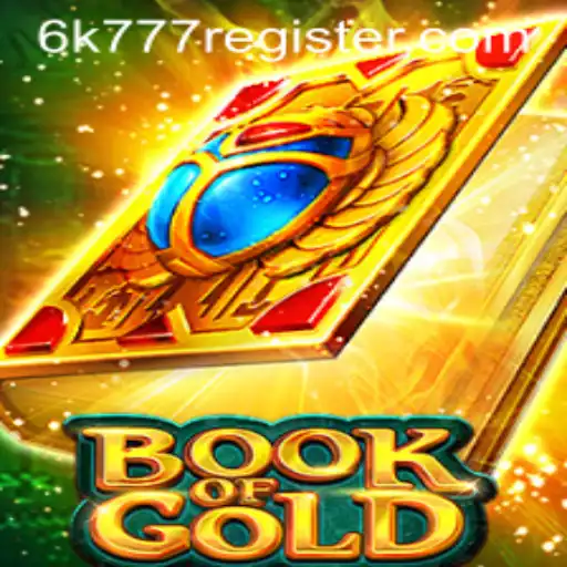 The Enchanting World of Book of Gold: A Comprehensive Guide to 6k777 Register