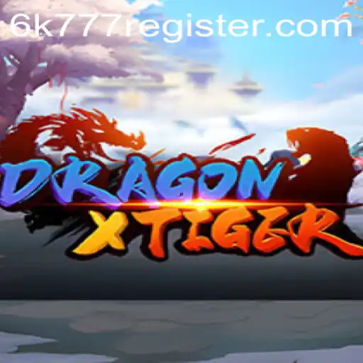 Explore the Exciting World of DragonXTiger with 6k777 Register