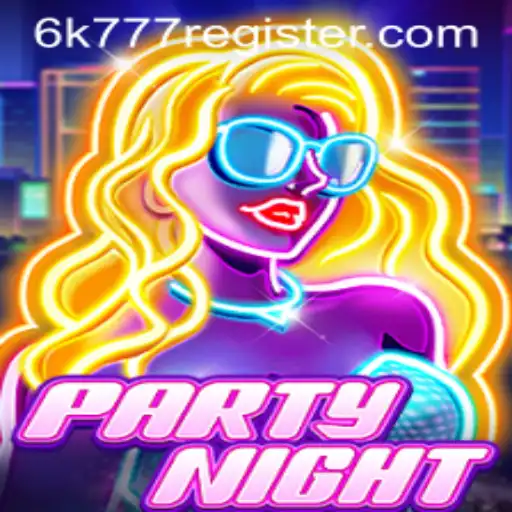 Dive into the Excitement: Exploring PartyNight and the 6k777 Register