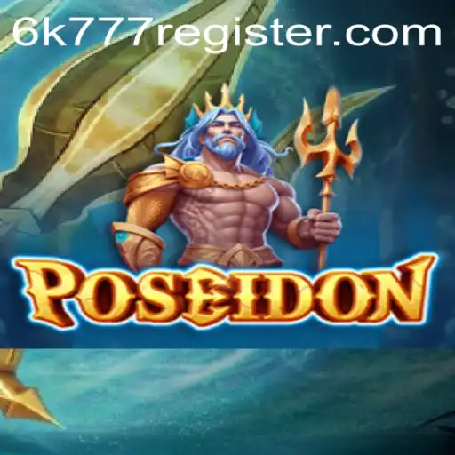 Dive into Adventure: Exploring Poseidon and the 6k777 Register Challenge